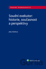 Soudní exekutor: historie, současnost a perspektivy