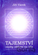Tajemství vazby vědomí na tělo