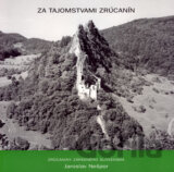 Za tajomstvami zrúcanín III