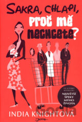 Sakra, chlapi, proč mě nechcete?