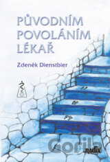 Původním povoláním lékař