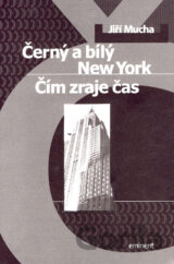 Černý a bílý New York, Čím zraje čas