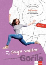 Sag´s weiter (A1-B1) - Cvičebnice mediačních úloh pro výuku němčiny RVP