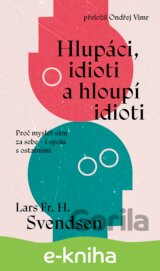 Hlupáci, idioti a hloupí idioti