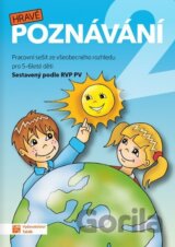 Hravé poznávání 2 - Pracovní sešit ze všeobecného rozhledu pro 5 - 6 leté děti RVP