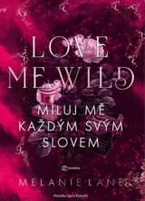 Love Me Wild: Miluj mě každým svým slovem
