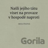 Našli jejího tátu viset na provaze v hospodě naproti