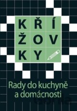 Křížovky: Rady do kuchyně a domácnosti