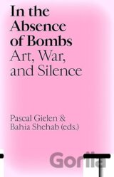In the Absence of Bombs: Art, War, and Silence