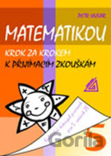 Matematikou krok za krokem k přijímacím zkouškám