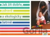 Jak žít dobře, zdravě a ekologicky šetrně
