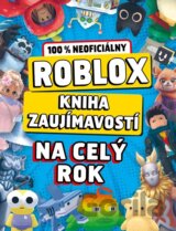 Roblox 100% neoficiálny - Kniha zaujímavostí na celý rok