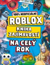 Roblox 100% neoficiální: Kniha zajímavostí na celý rok