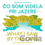 Čo som videla pri jazere / What I saw By the lake