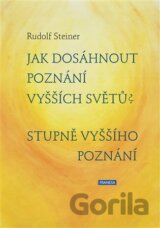 Jak dosáhnout poznání vyšších světů? Stupně vyššího poznání