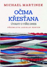 Očima křesťana - Úvahy o víře dnes