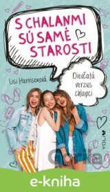 S chalanmi sú samé starosti