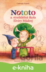 Nototo a strašidelná škola Elvíry Múdrej
