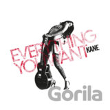Kane:  Everything You Want