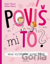 Povíš mi to?