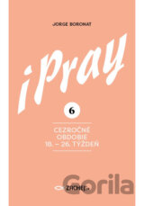 iPray 6: Cezročné obdobie 18. - 26. týždeň