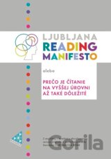 Ljubljana Reading Manifesto alebo Prečo je čítanie na vyššej úrovni až také dôležité