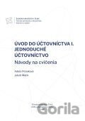 Úvod do účtovníctva I. Jednoduché účtovníctvo. Návody na cvičenia