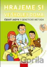 Hrajeme si ve škole i doma: Český jazyk 1 - genetická metoda