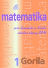 Matematika pro dvouleté a tříleté učební obory SOU 1. díl