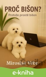 Proč bišon? Protože prostě bišon