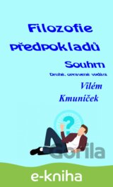 Filozofie předpokladů. Souhrn.