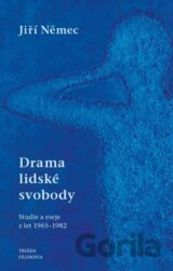 Drama lidské svobody - Studie a eseje z let 1965-1982