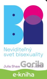 Bi: Neviditeľný svet bisexuality
