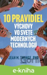 10 pravidiel výchovy vo svete moderných technológií