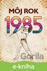 Môj rok 1985