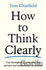 How to Think Clearly