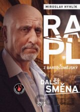 Rapl z Bartolomějský: další směna