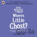 Ten Minutes to Bed: Wheres Little Ghost