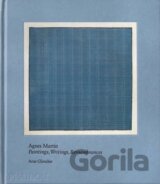 Agnes Martin: Painting, Writings, Remembrances