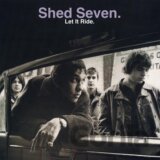 Shed Seven:  Let It Ride