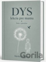 DYS – lekcia pre mamu