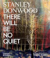 Stanley Donwood: There Will Be No Quiet