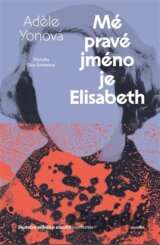 Mé pravé jméno je Elisabeth