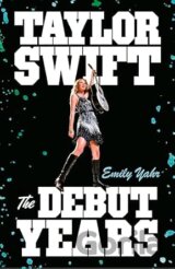 Taylor Swift: The Debut Years