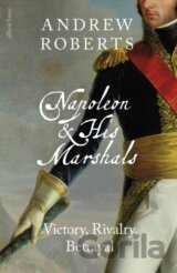 Napoleon and his Marshals