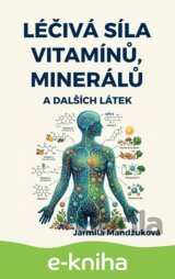 Léčivá síla vitaminů, minerálů a dalších látek