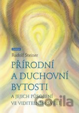 Přírodní a duchovní bytosti a jejich působení ve viditelném světě