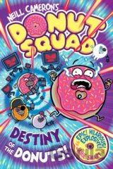 Donut Squad: Destiny of the Donuts (a Phoenix Comic Book): the latest addition to this bestselling series!