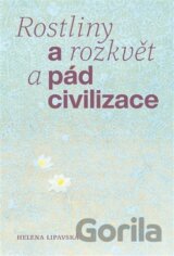 Rostliny a rozkvět a pád civilizace