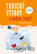 Toxické vztahy v našem životě